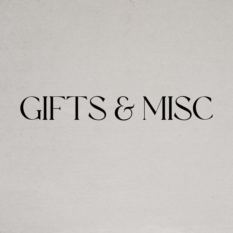 Gifts + Misc.