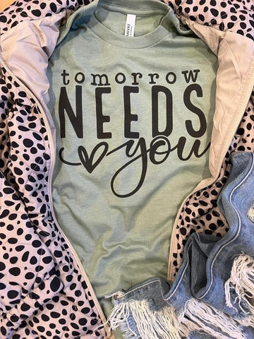 Tomorrow Needs You