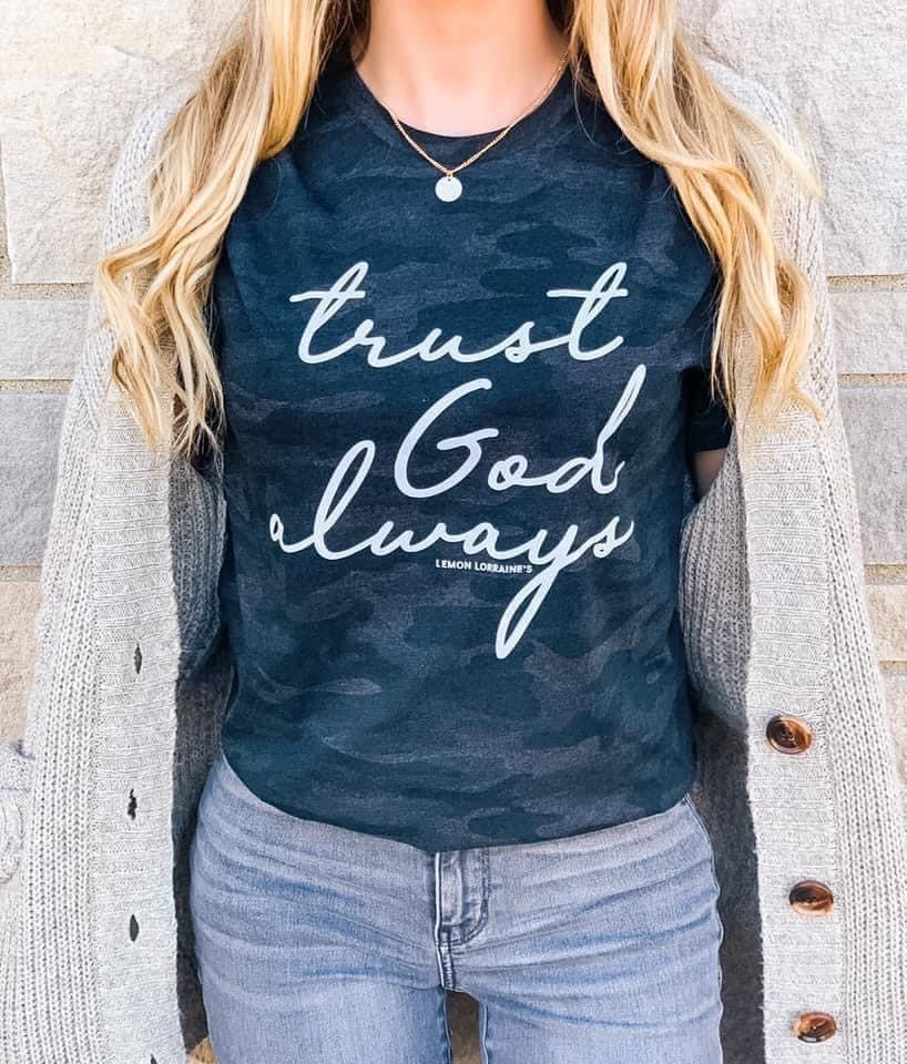 Trust God Always~ Black Camo Tee