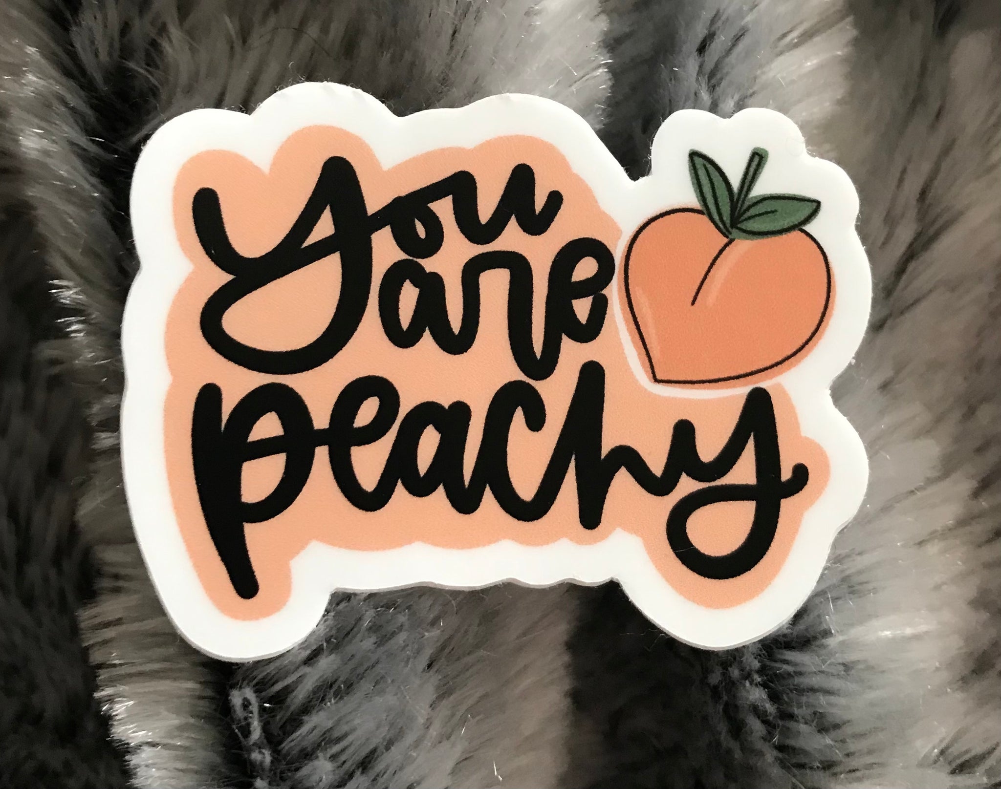 You are peachy sticker