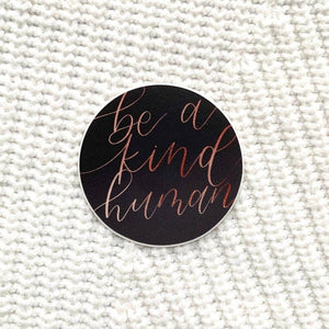 Be a kind human vinyl sticker