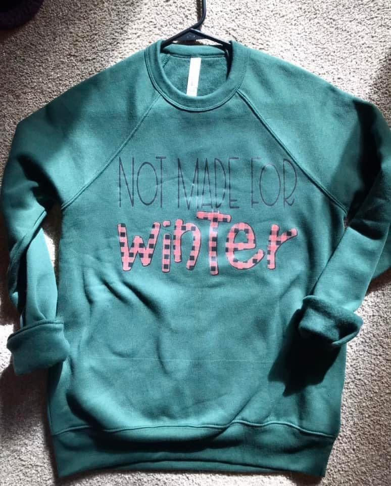 NOT MADE FOR Winter